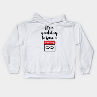 It's a good day to have a good day Kids Hoodie